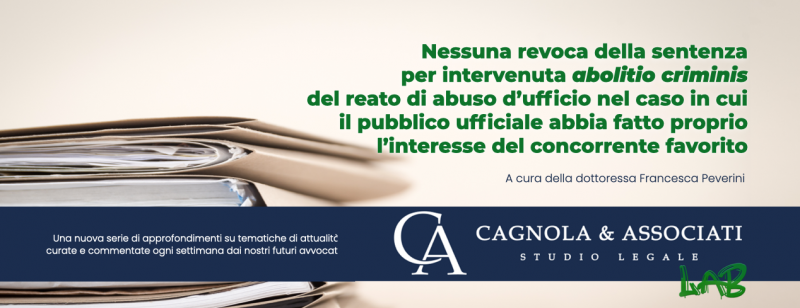 Nessuna revoca della sentenza per intervenuta abolitio criminis del reato di abuso d’ufficio nel caso in cui il pubblico ufficiale abbia fatto proprio l’interesse del concorrente favorito