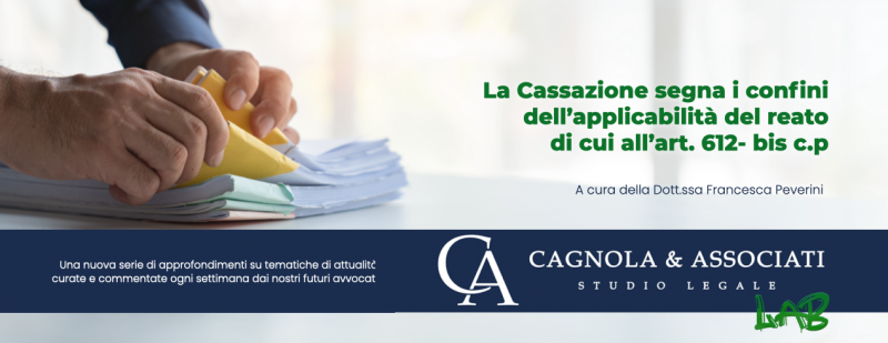 La Cassazione segna i confini dell’applicabilità del reato di cui all’art. 612- bis c.p