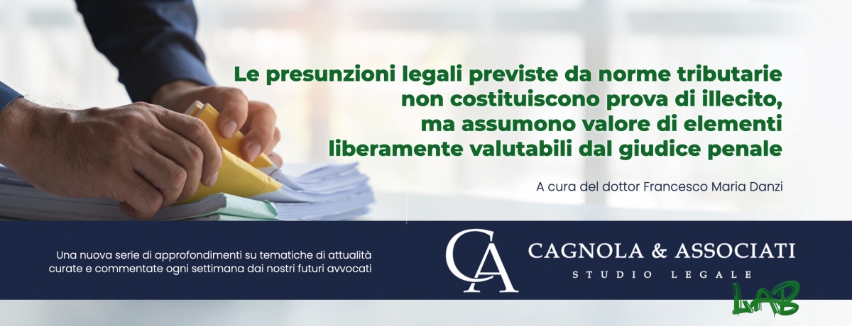 Le presunzioni legali previste da norme tributarie non costituiscono prova della commissione dell’illecito