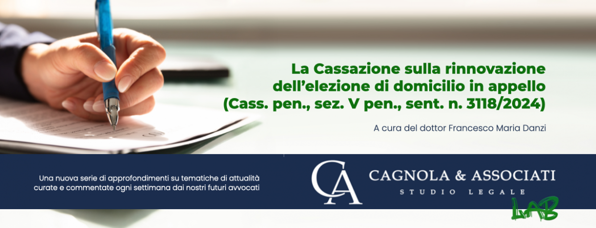 La Cassazione sulla rinnovazione dell’elezione di domicilio in appello (Cass. pen., sez. V pen., sent. n. 3118/2024)